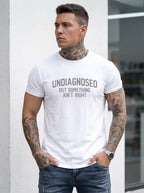 😂 Funny Slogan Graphic T-Shirt, Undiagnosed But Something Ain't Right Casual Short Sleeve Top
